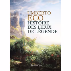 Flammarion Histoire des lieux de légende, Littérature, Français, Livre broché, 480 pages