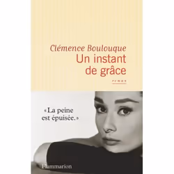 Flammarion Un instant de grâce, Littérature, Français, Livre broché, 128 pages