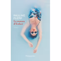 Flammarion Le roman d'Esther, Littérature, Français, Livre broché, 256 pages