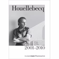 Flammarion Houellebecq 2001 – 2010, Littérature, Français, Livre broché, 1572 pages