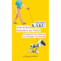 Une brève histoire du futur - Comment la science va changer le monde (Broché)