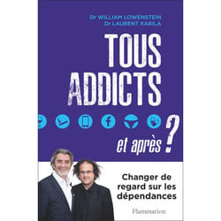 Tous addicts, et après ?