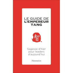Le Guide de l'empereur Tang - Sagesse d'hier pour leaders d'aujourd'hui (Broché)