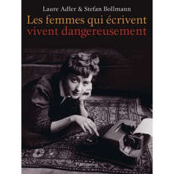 Flammarion Les femmes qui écrivent vivent dangereusement livre biographie Français