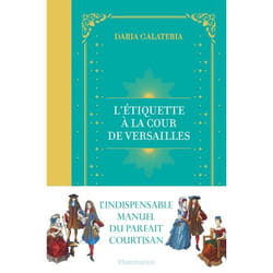 L'Étiquette à la cour de Versailles