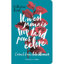 Flammarion Il n'est jamais trop tard pour éclore livre Littérature Français