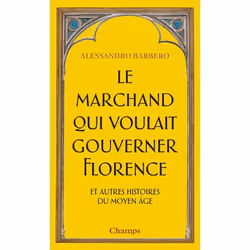 ISBN Le Marchand qui voulait gouverner Florence et autres histoires du Moyen Âge, 208 pages