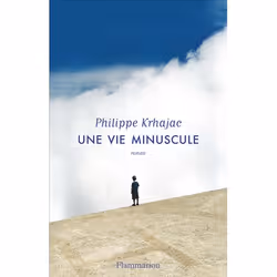 Flammarion Une vie minuscule, Littérature, Français, Livre broché, 352 pages