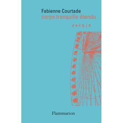 Flammarion corps tranquille étendu livre fiction litéraire Français