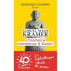 L'HISTOIRE COMMENCE A SUMER, Kramer Samuel Noah