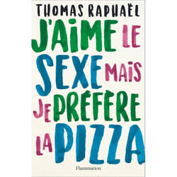 Flammarion J'aime le sexe mais je préfère la pizza livre Littérature Français