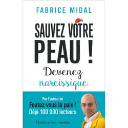 Sauvez votre peau ! - Devenez narcissique (Broché)