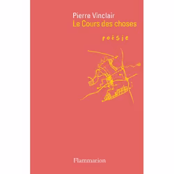 Flammarion Le Cours des choses, poésie, Français, Livre broché, 218 pages