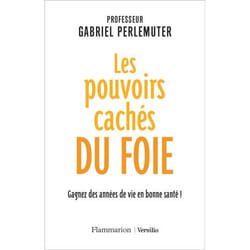 Les pouvoirs cachés du foie