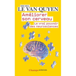 Améliorer son cerveau - le vrai pouvoir des neurosciences