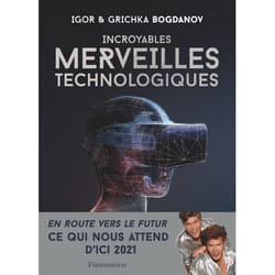 Incroyables merveilles technologiques