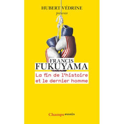 LA FIN DE L'HISTOIRE ET LE DERNIER HOMME, Fukuyama Francis
