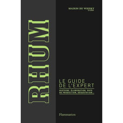 Rhum, le guide de l'expert - Élaboration, distilleries et dégustation (Broché)