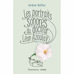 Flammarion Les portraits sonores du docteur Léon Azoulay, Littérature, Français, Livre broché, 236 pages