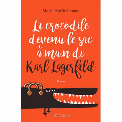 Flammarion Le crocodile devenu le sac à main de Karl Lagerfeld, Littérature, Français, Livre broché, 208 pages
