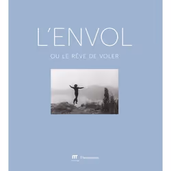 ISBN L'envol ou Le rêve de voler, Couverture rigide, 240 pages
