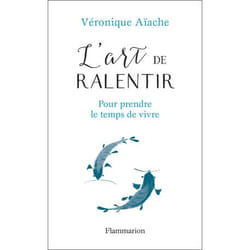 L'art de ralentir - Pour prendre le temps de vivre (Cartonné)