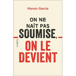 On ne naît pas soumise, on le devient
