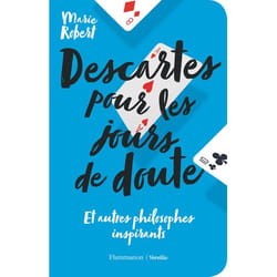 Descartes pour les jours de doute et autres philosophes inspirants