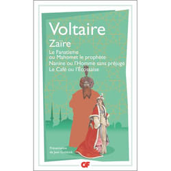 Zaïre - Le Fanatisme ou Mahomet le prophète - Nanine ou l'Homme sans préjugé - Le Café ou l'Écossaise