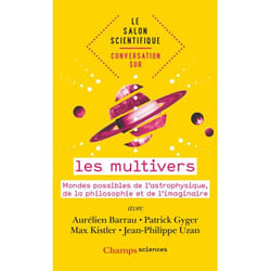 Conversation sur... les multivers - Mondes possibles de l'astrophysique, de la philosophie et de l'imaginaire (Broché)