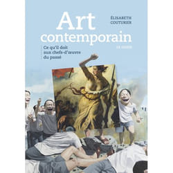 Art contemporain - Ce qu'il doit aux chefs-d'oeuvre du passé (Broché)