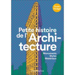 Petite histoire de l'Architecture - Monuments, styles, matériaux (Broché)
