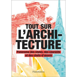 Tout sur l'architecture - Panorama des styles, des courants et des chefs-d'oeuvre (Relié)