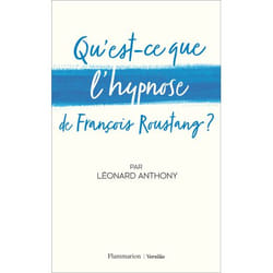 Qu'est-ce que l'hypnose de François Roustang ? (Broché)