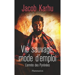 Vie sauvage, mode d'emploi - L'ermite des Pyrénées (Broché)