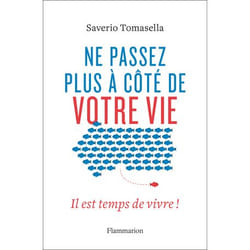 Ne passez plus à côté de votre vie