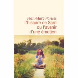 ISBN L’histoire de Sam ou L’avenir d’une émotion, 144 pages