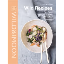 ISBN Wild &amp; the moon – Wild recipes, Couverture rigide, 256 pages