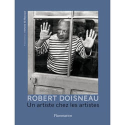 Robert Doisneau. Un artiste chez les artistes