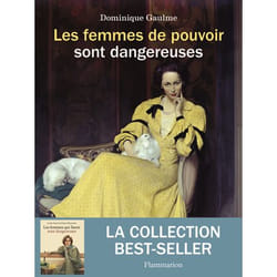 Les femmes de pouvoir sont dangereuses