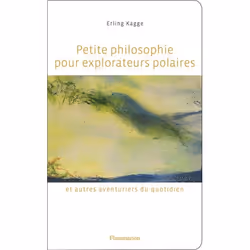 ISBN Petite philosophie pour explorateurs polaires, 192 pages