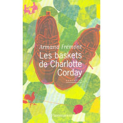 Flammarion Les Baskets de Charlotte Corday livre Littérature Français