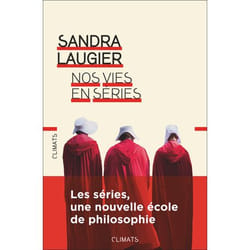 Nos vies en séries - Philosophie et morale d'une culture populaire (Broché)
