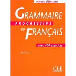 GRAMMAIRE PROGRESSIVE DU FRANCAIS NIVEAU DEBUTANT