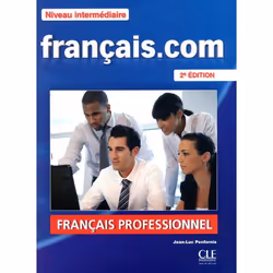 CLE International FRANCAIS.COM 2ED NIV.INT+DVDRO, Français, 167 pages