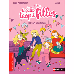 ISBN La famille trop d'filles - Un zoo à la maison : Le livre de Susie Morgenstern, Clotka, Roman, 48 pages