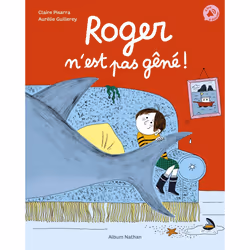 ISBN Roger n'est pas gêné ! : Le livre de Claire Pisarra, Aurélie Guillerey, 32 pages