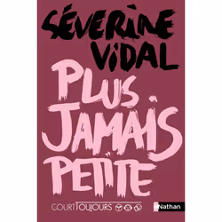 ISBN Court toujours : Plus jamais petite : Le livre de Séverine Vidal, Roman, 64 pages