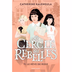 ISBN Le Cercle des rebelles T1 : Le rêve de Rose : Le livre de Catherine Kalengula, Aline Bureau, Roman, 158 pages
