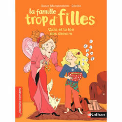 ISBN La famille trop d'filles: Cara et la fée des devoirs : Le livre de Susie Morgenstern, Clotka, Roman, 48 pages